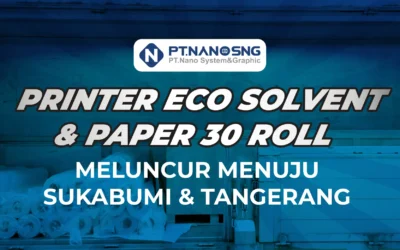 Nano SNG Siap Kirim Mesin Eco Solvent ke Sukabumi dan Tangerang